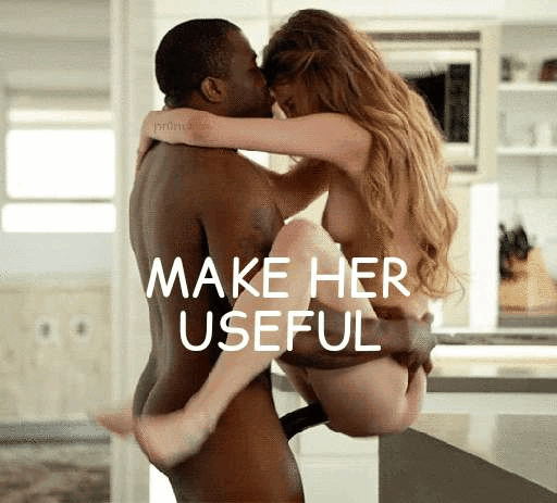 Make her useful