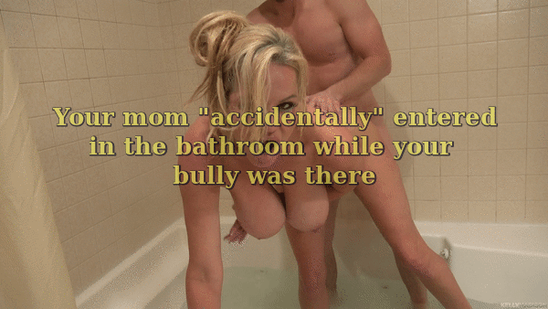 Mom and your bully in the shower
