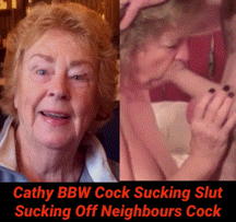 Cathy BBW CockSucker Granny Loves Sucking off Neighbours Cock