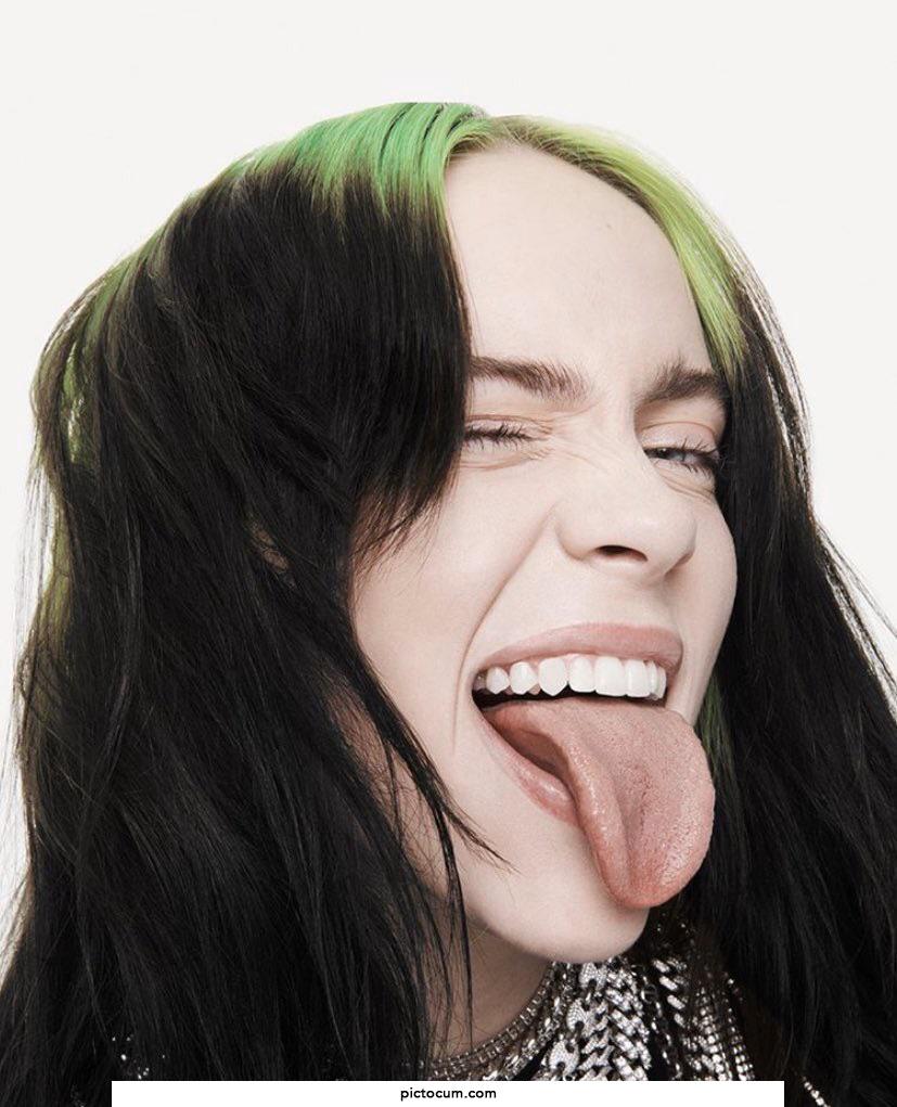 I wanna cum all over Billie Eilish’s tongue