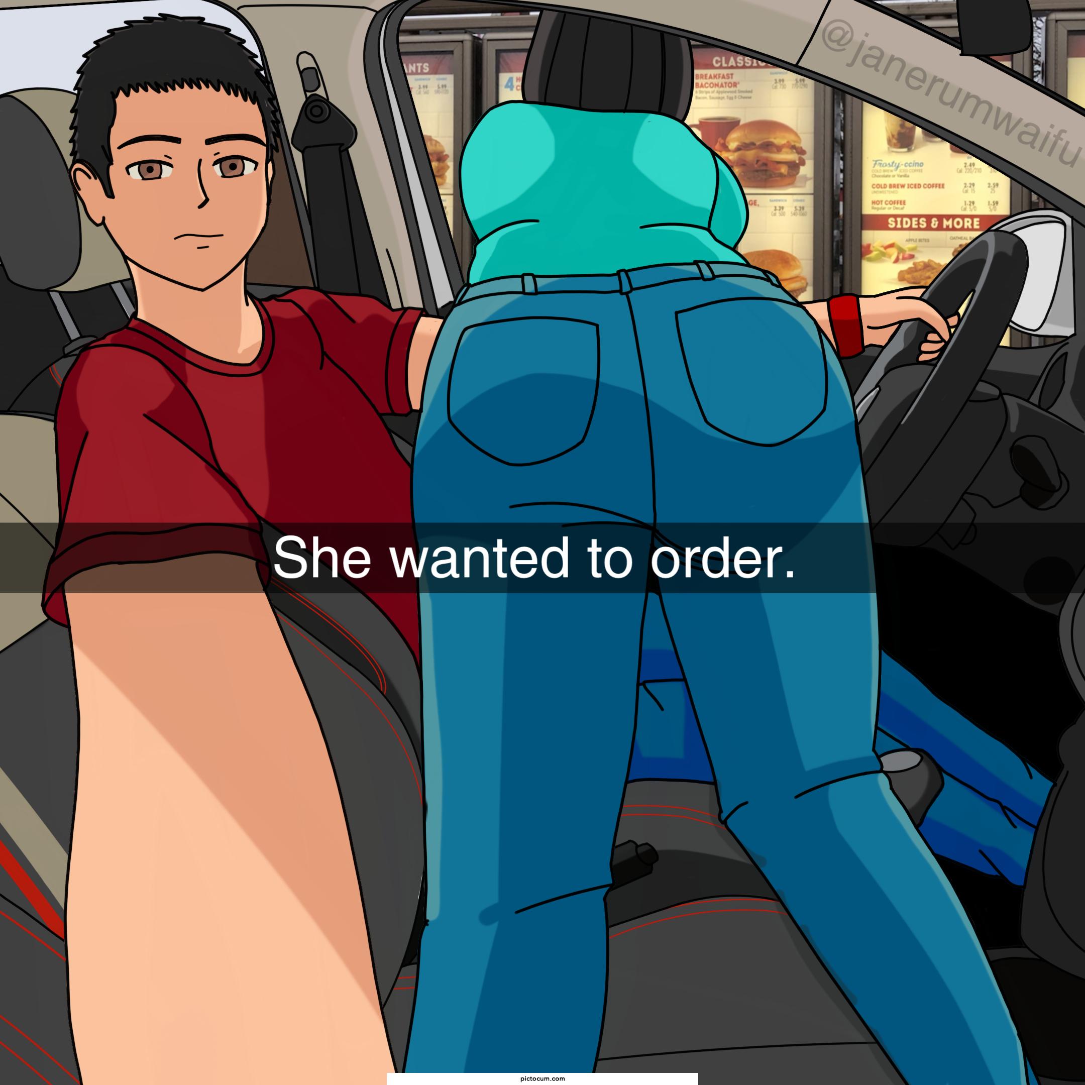 She wanted to order