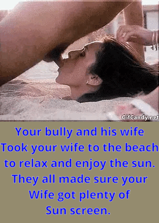 My bully's wife really despises my wife. Has her buried in sand sucking cocks. She makes sure she is treated the the slut they made her.